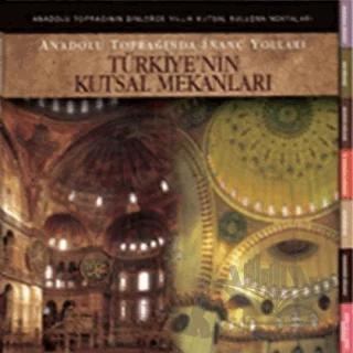 Türkiye’nin Kutsal Mekanları