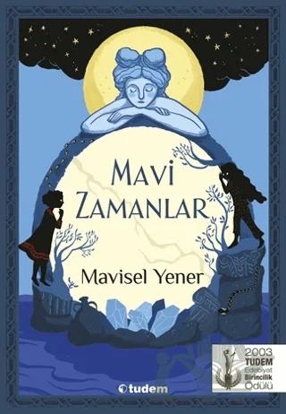 Mavi Zamanlar – Mavisel Yener – Tudem Yayınları kitap kapağı