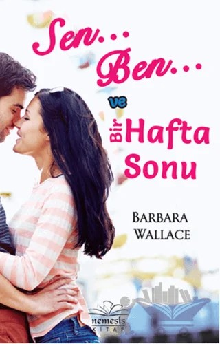 Sen, Ben ve Bir Hafta Sonu – Barbara Wallace – Nemesis Kitap kitap kapağı