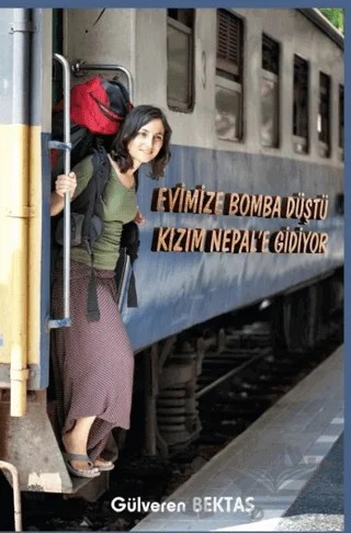 Evimize Bomba Düştü Kızım Nepal’e Gidiyor – Gülveren Bektaş – Platanus Publishing kitap kapağı
