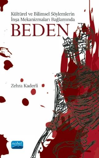 Kültürel ve Bilimsel Söylemlerin İnşa Mekanizmaları Bağlamında BEDEN – Zehra Kaderli – Nobel Akademik Yayıncılık kitap kapağı