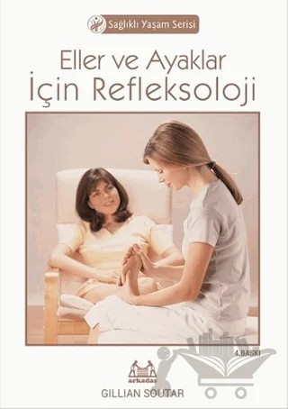 Eller ve Ayaklar İçin Refleksoloji – Gillian Soutar – Arkadaş Yayınları kitap kapağı