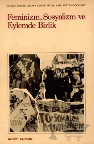 Feminizm, Sosyalizm ve Eylemde Birlik – Hilary Wainwright – İletişim Yayınevi kitap kapağı