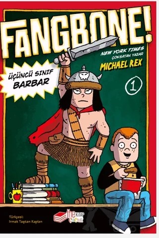 Fangbone! Üçüncü Sınıf Barbar – Michael Rex – The Kitap kitap kapağı
