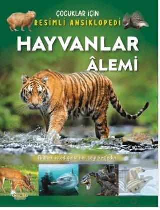 Hayvanlar Alemi - Çocuklar İçin Resimli Ansiklopedi
