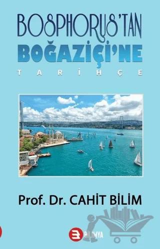 Bosphorus'tan Boğaziçi'ne - Tarihçe – Cahit Bilim – Bilimya Yayınevi kitap kapağı