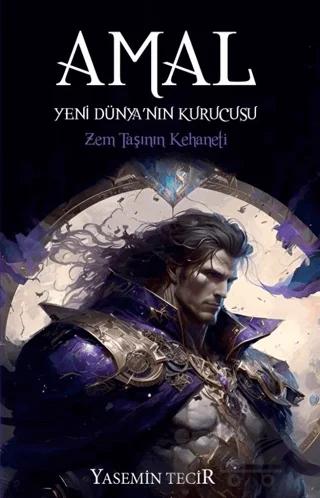 Amal - Yeni Dünyanın Kurucusu; Zem Taşının Kehaneti