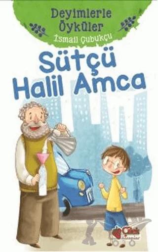 Sütçü Halil Amca - Deyimlerle Öyküler