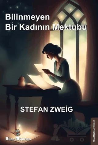 Bilinmeyen Bir Kadının Mektubu – Stefan Zweig – Kitap Müptelası Yayınları kitap kapağı
