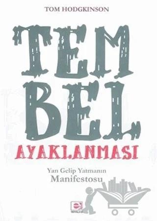 Tembel Ayaklanması Yan Gelip Yatmanın Manifestosu