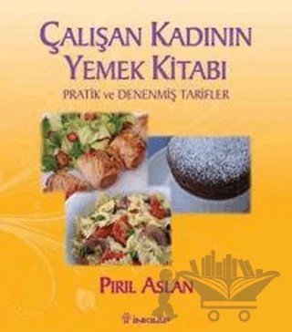 Çalışan Kadının Yemek Kitabı – Pırıl Aslan – İnkılap Kitabevi kitap kapağı
