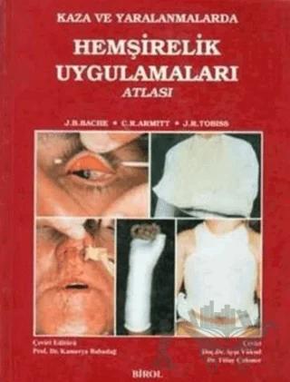 Kaza Ve Yaralanmalarda Hemşirelik Uygulamaları Atlası