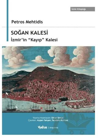 Soğan Kalesi, İzmir’in “Kayıp” Kalesi