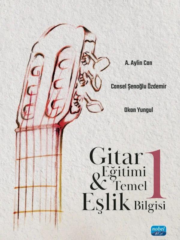 Gitar Eğitimi ve Temel Eşlik Bilgisi 1