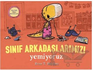 Sınıf Arkadaşlarımızı Yemiyoruz