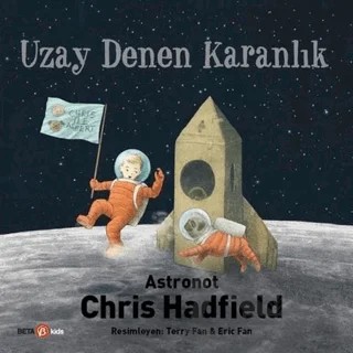 Uzay Denen Karanlık – Chris Hadfield, Kate Fillion – Beta Kids kitap kapağı