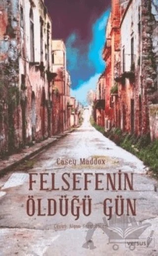 Felsefenin Öldüğü Gün – Casey Maddox – Versus Kitap Yayınları kitap kapağı