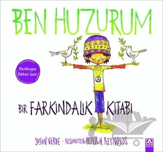 Ben Huzurum - Bir Farkındalık Kitabı – Peter H. Reynolds – Altın Kitaplar kitap kapağı