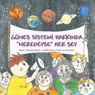 Güneş Sistemi Hakkında Neredeyse Her Şey