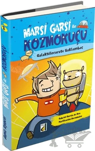 Marsi Garsi ile Kozmokuçu 1 – Gabriel Garcia De Oro – Damla Yayınevi kitap kapağı