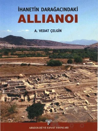 İhanetin Darağacındaki Allionai – A. Vedat Çelgin – Arkeoloji ve Sanat Yayınları kitap kapağı