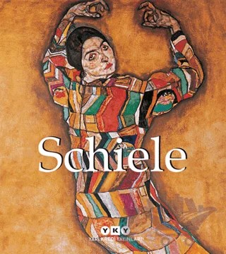 Schiele – Ashley Bassie, Esther Selsdon, Jeanette Zwingernberger – Yapı Kredi Yayınları kitap kapağı