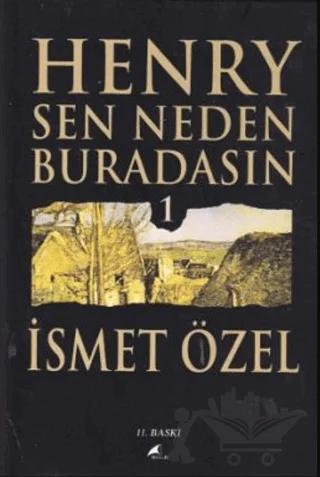 Henry Sen Neden Buradasın 1