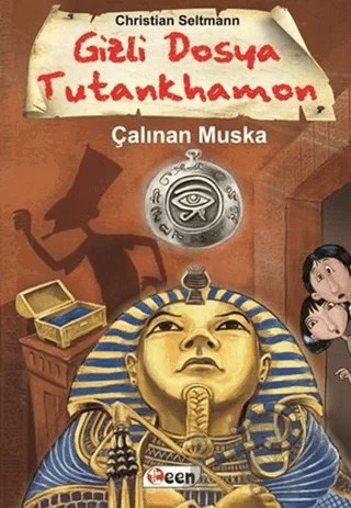 Gizli Dosya Tutankhamon - Çalınan Muska – Christian Seltmann – Teen Yayıncılık kitap kapağı