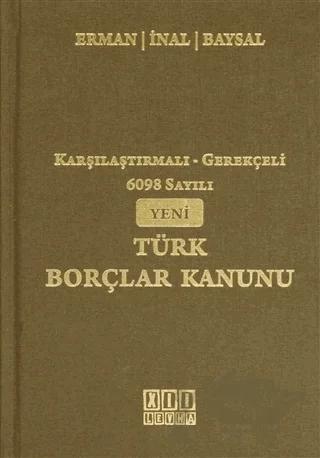Karşılaştırmalı-Gerekçeli 6098 Sayılı Yeni Türk Borçlar Kanunu