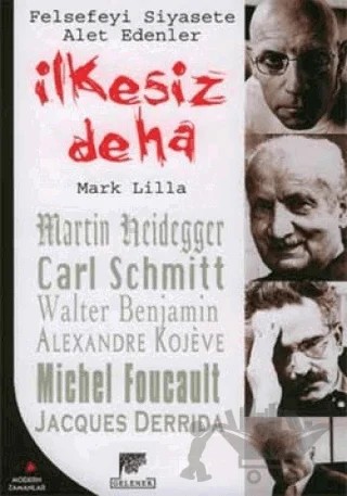 Felsefeyi Siyasete Alet Edenler İlkesiz Deha – Mark Lilla – Gelenek Yayıncılık kitap kapağı