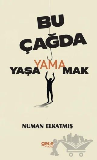 Bu Çağda Yaşayamamak
