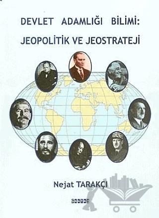 Devlet Adamlığı Bilimi: Jeopolitik ve Jeostrateji