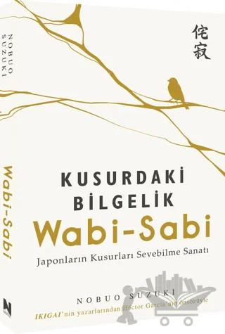 Wabi-Sabi - Kusurdaki Bilgelik
