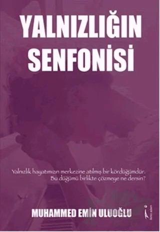 Yalnızlığın Senfonisi – Muhammed Emin Uluoğlu – İkinci Adam Yayınları kitap kapağı