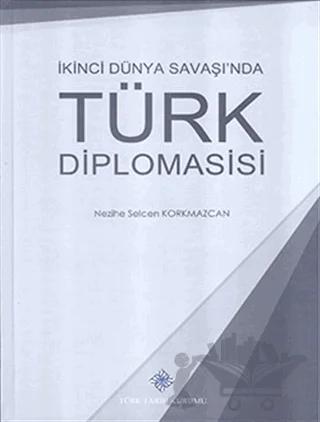 İkinci Dünya Savaşı'nda Türk Diplomasisi