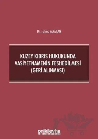 Kuzey Kıbrıs Hukukunda Vasiyetnamenin Feshedilmesi (Geri Alınması)
