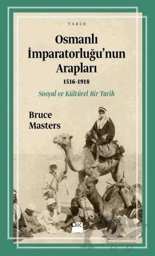 Osmanlı İmparatorluğu’nun Arapları (1516-1918) – Bruce Masters – Doğan Kitap kitap kapağı