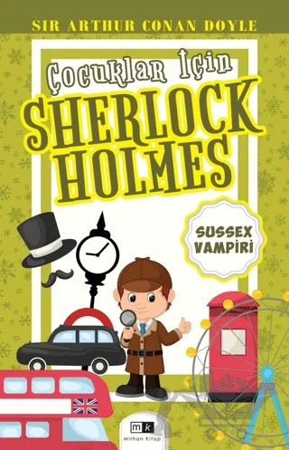 Çocuklar İçin Sherlock Holmes - Sussex Vampiri – Sir Arthur Conan Doyle – Mirhan Kitap kitap kapağı