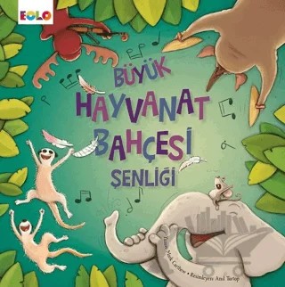Büyük Hayvanat Bahçesi Şenliği – Mark Carthew – Eolo Yayıncılık kitap kapağı