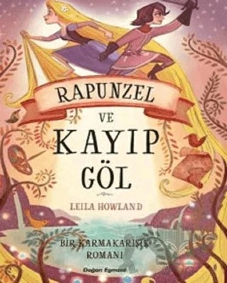 Rapunzel ve Kayıp Göl – Leila Howland – Doğan Egmont Yayıncılık kitap kapağı