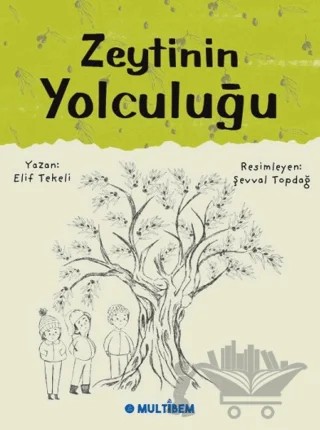 Zeytinin Yolculuğu – Elif Tekeli – Multibem Yayınları kitap kapağı