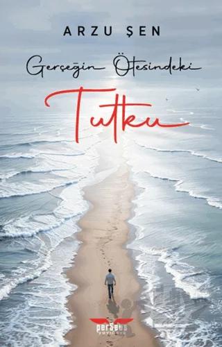 Gerçeğin Ötesindeki Tutku