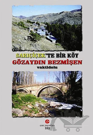 Sarıçiçek’te Bir Köy Gözaydın Bezmişen – Ali Adil Atalay Vaktidolu – Can Yayınları (Ali Adil Atalay) kitap kapağı