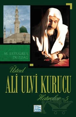 Üstad Ali Ulvi Kurucu Hatıralar 5