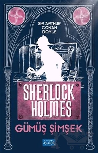 Gümüş Şimşek - Sherlock Holmes – Sir Arthur Conan Doyle – Parıltı Yayınları kitap kapağı