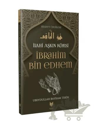 İlahi Aşkın Kölesi İbrahim Bin Edhem