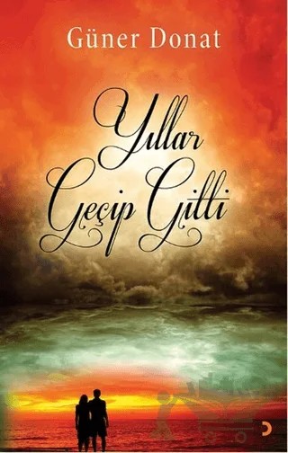 Yıllar Geçip Gitti – Güner Donat – Cinius Yayınları kitap kapağı