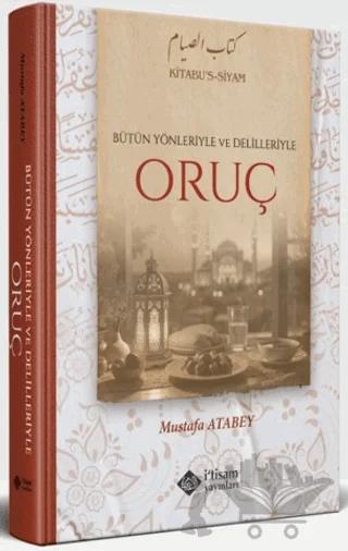 Bütün Yönleriyle ve Delilleriyle Oruç