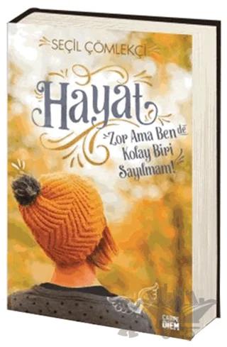Hayat Zor Ama Ben de Kolay Biri Sayılmam