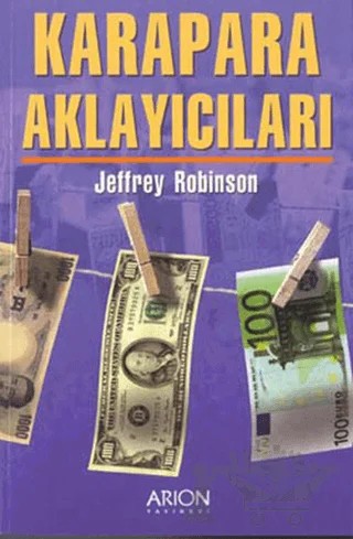 Karapara Aklayıcıları – Jeffrey Robinson – Arion Yayınevi kitap kapağı